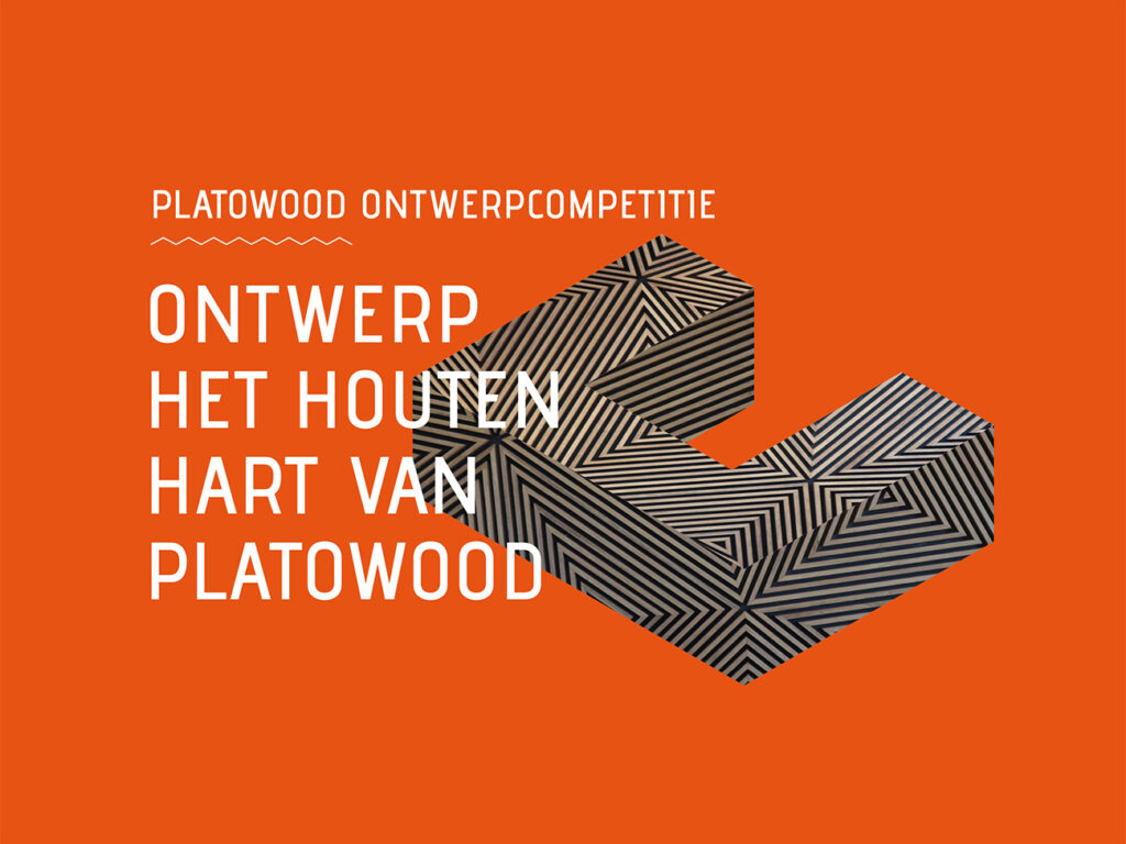 Campagnebeeld Platowood Ontwerpcompetitie kopiëren